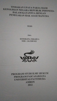 Image of Tindakan Upaya Paksa Oleh Kepolisian Negara Republik Indonesia Dalam Kaitannya Dengan Penegakan Hak Asasi Manusia