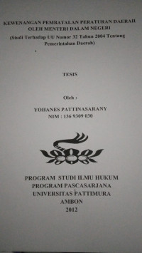 Image of Kewenangan Pembatalan Peraturan Daerah Oleh Menteri Dalam Negeri (Studi Terhadap UU Nomor 32 Tahun 2004 Tentang Pemerintahan Daerah)