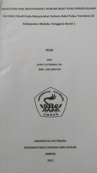 Image of Eksistensi Hak Masyarakat Hukum Adat Atas Pengelolaan Hutan (Studi Pada Masyarakat Hukum Adat Pulau Yamdena Di Kabupaten Maluku Tenggara Barat)