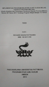 Image of Implementasi Program Wajib Belajar 12 (Dua Belas) Tahun Di Provinsi Maluku (Suatu Analisis Dan Penerapan Peraturan Daerah Provinsi Maluku Nomor 09 Tahun 2011 Tentang Program Wajib Belajar 12 Tahun)