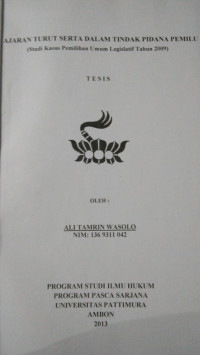 Image of Ajaran Turut Serta Dalam Tindak Pidana Pemilu (Studi Kasus Pemilihan Umum Legislatif Tahun 2009)