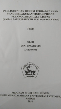 Image of Perlindungan Hukum Terhadap Anak Yang Melakukan Tindak Pidana Pelanggaran Lalu Lintas (Kajian Dari Perspektif Perlindungan HAM)