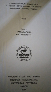 Image of Kepastian Hukum Tanah Dati Di Negeri Seith Kecamatan Leihitu Kabupaten Maluku Tengah