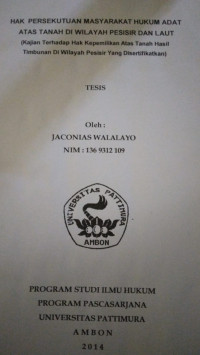 Image of Hak Persekutuan Masyarakat Hukum Adat Atas Tanah Di Wilayah Pesisir Dan Laut (Kajian Terhadap Hak Kepemilikan Atas Tanah Hasil Timbunan Di Wilayah Pesisir Yang Disertifikat)
