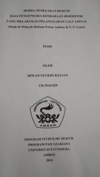 Image of Model Penegakan Hukum Bagi Pengendara Kendaraan Bermotor Yang Melakukan Pelanggran Lalu Lintas (Studi Di Wilayah Hukum Polres Ambon & P.P. Lease)