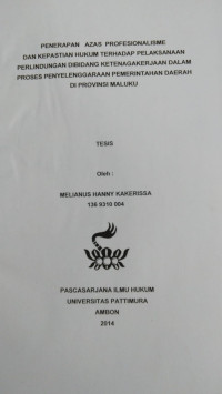 Image of Penerapan Azas Profesionalisme Dan Kepastian Hukum Terhadap Pelaksanaan Perlindungan Dibidang Ketenagakerjaan Dalam Proses Penyelenggaraan Pemerintahan Daerah Di Provinsi Maluku