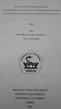 Image of Fungsi Dan Peran Komite Sekolah Dalam Pengelolaan Dana Bantuan Operasional Sekolah (Studi Tentang Pengawasan Dalam Upaya Pencegahan Tindak Pidana Korupsi)