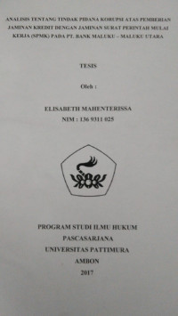 Image of Analisis Tentang Tindak Pidana Korupsi Atas Pemberian Jaminan Kredit Dengan Jaminan Surat Perintah Mulai Kerja (SPMK) Pada PT. Bank Maluku-Maluku Utara