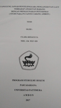 Image of Tanggung Jawab Penyelenggara Pengangkutan Laut Terhadap Angkutan Barang Dengan Menggunakan Peti Kemas (Studi Pada PT.Tanto Cabang Ambon)
