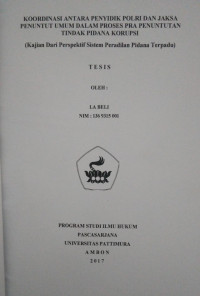 Image of Koordinasi Antara Penyidik Polri Dan Jaksa Penuntut Umum Dalam Proses Pra Penuntutan Tindak Pidana Korupsi (Kajian Dari Perspektif Sistem Peradilan Pidana Terpadu)