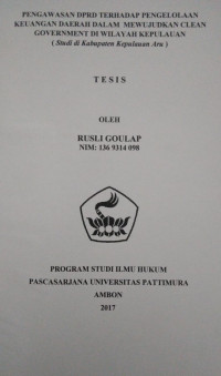 Image of Pengawasan DPRD Terhadap Pengelolaan Keuangan Daerah Dalam Mewujudkan Clean Goverment Di Wilayah Kepulauan (Studi Di Kabupaten Kepulauan Aru)