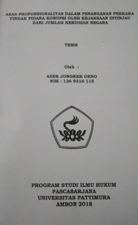 Image of Asas Proporsionalitas Dalam Penanganan Perkara Tindak Pidana Korupsi Oleh Kejaksaan Ditinjau Dari Jumlah Kerugian Negara