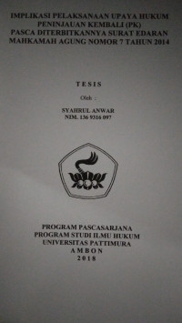 Image of Implikasi Pelaksanaan Upaya Hukum Peninjauan Kembali (PK) Pasca Diterbitkannya Surat Edaran Mahkamah Agung Nomor 7 Tahun 2014