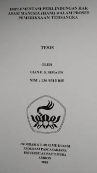 Image of Implementasi Perlindungan Hak Asasi Manusia (HAM) Dalam Proses Pemeriksaan Tersangka