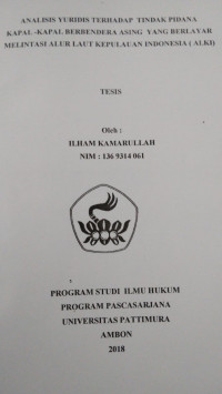 Image of Analisis Yuridis Terhadap Tindak Pidana Kapal-Kapal Berbendera Asing Yang Berlayar Melintasi Alur Laut Kepulauan Indonesia (ALKI)