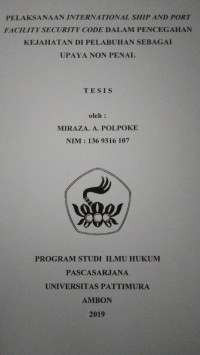 Image of Pelaksanaan International Ship And Port Facility Security Code Dalam Pencegahan Kejahatan Di Pelabuhan Sebagai Upaya Non Penal