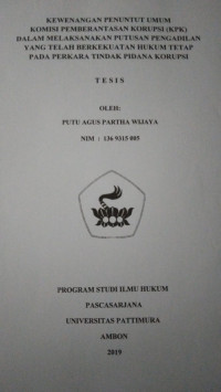 Image of Kewenangan Penuntut Umum Komisi Pemberantasan Korupsi (KPK) Dalam Melaksanakan Putusan Pengadilan Yang Telah Berkekuatan Hukum Tetap Pada Perkara Tindak Pidana Korupsi