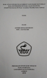 Image of Hak Atas Lingkungan Hidup Yang Baik Dan Sehat Dalam Perspektif Hak Asasi Manusia (Studi Pencemaran Di Pasar Arumbae Mardika Kota Ambon)