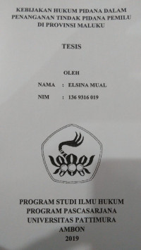 Image of Kebijakan Hukum Pidana Dalam Penanganan Tindak Pidana Pemilu Di Provinsi Maluku