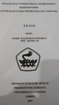 Image of Penanganan Tindak Pidana Pembunuhan Oleh Penyidik (Studi Kasus Pada Polres Maluku Tengah)