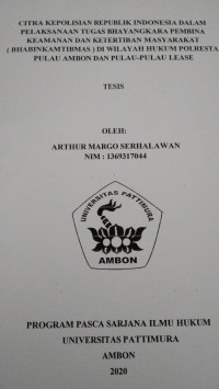 Image of Citra Kepolisian Republik Indonesia Dalam Pelaksanaan Tugas Bhayangkara Pembina Keamanan Dan Ketertiban Masyarakat (Bhabinkamtibmas) Di Wilayah Hukum Polresta Pulau Ambon Dan Pulau-Pulau Lease