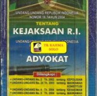Image of Undang-Undang RI No. 16 Tahun 2004 Tentang Kejaksaan RI Dan Undang-Undang No. 18 Tahun 2003 Tentang Advokat Dilengkapi UU Kepolisian, UU Mahkamah Konstitusi, UU Kehakiman, UU Mahkamah Agung Beserta Penjelsannya