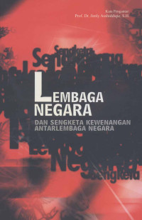 Image of Lembaga Negara Dan Sengketa Kewenangan Antar Lembaga Negara