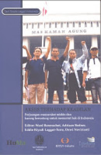 Image of Akses Terhadap Keadilan : Perjuangan Masyarakat Miskin Dan Kurang Beruntung Untuk Menuntut Hak Di Indonesia