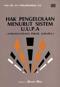Image of Hak Pengelolaan Menurut Sistem U.U.P.A (Undang-Undang Pokok Agraria)