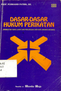 Image of Dasar-Dasar Hukum Perikatan (Perikatan Yang Lahir Dari Perjanjian Dan Dari Undang-Undang)