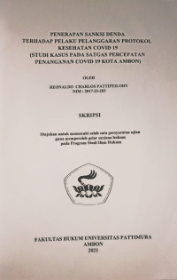 Image of Penerapan Sanksi Denda Terhadap Pelaku Pelanggaran Protokol Kesehatan Covid 19 (Studi Kasus Pada Satgas Percepatan Penanganan Covid 19 Kota Ambon)