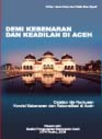 Image of Demi Kebenaran dan Keadilan di Aceh : Catatan Ide Rumusan Komisi Kebenaran dan Rekonsiliasi Aceh Sepanjang 2007