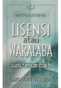 Image of Seri Hukum Bisnis : Lisensi Atau Waralaba (Suatu Panduan Praktis)