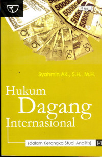 Image of Hukum Dagang Internasional (Dalam Kerangka Studi Analitis)