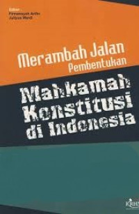 Image of Merambah Jalan Pembentukan Mahkamah Konstitusi di Indonesia