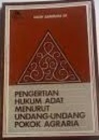 Image of Pengertian Hukum Adat Menurut Undang-Undang Pokok Agraria