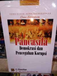 Image of Pendidikan Kewarganegaraan (Civic Education) : Pancasila, Demokrasi Dan Pencegahan Korupsi